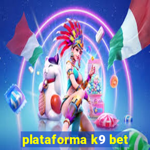 plataforma k9 bet